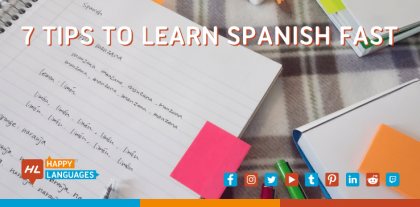 have a look at 7 tips to learn Spanish fast